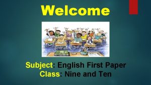 Welcome Subject English First Paper Class Nine and