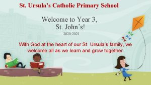 St Ursulas Catholic Primary School Welcome to Year