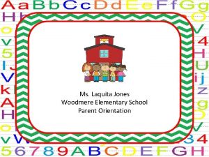 Ms Laquita Jones Woodmere Elementary School Parent Orientation