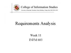 Requirements Analysis Week 11 INFM 603 Different Perspectives