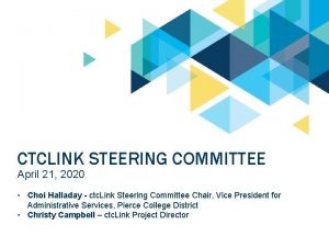 CTCLINK STEERING COMMITTEE April 21 2020 Choi Halladay