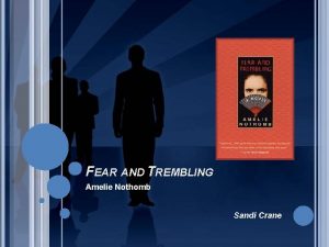 FEAR AND TREMBLING Amelie Nothomb Sandi Crane FEAR