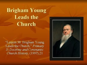 Brigham Young Leads the Church Lesson 38 Brigham
