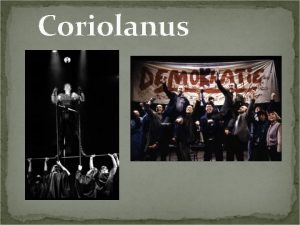 Coriolanus Coriolanus The Last Tragedy 16089 Antony and