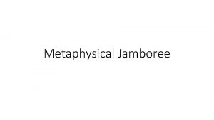 Metaphysical Jamboree METAPHYSICAL JAMBOREE POEM 1 TODAYS READING