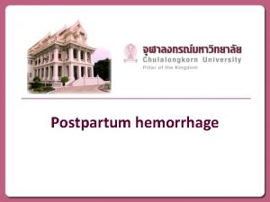 Postpartum hemorrhage Postpartum hemorrhage Blood loss 500 ml