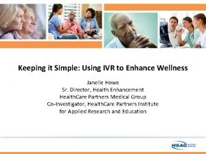 Keeping it Simple Using IVR to Enhance Wellness