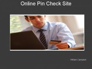 Online Pin Check Site William Campbell Online Pin