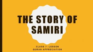 THE STORY OF SAMIRI CLASS 7 LESSON QURAN