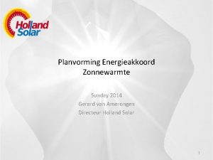 Planvorming Energieakkoord Zonnewarmte Sunday 2014 Gerard van Amerongen