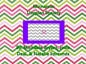 Micnatsie Utopian Society M By Michaele Bryant Josie