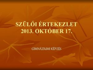 SZLI RTEKEZLET 2013 OKTBER 17 GIMNZIUMI KPZS Statisztikai