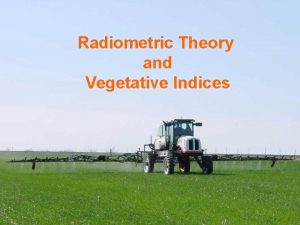 Radiometric Theory and Vegetative Indices SensorBased Nitrogen Management