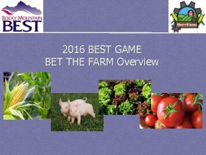 2016 BEST GAME BET THE FARM Overview BET