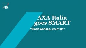 AXA Italia goes SMART Smart working smart life