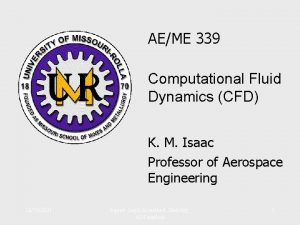 AEME 339 Computational Fluid Dynamics CFD K M