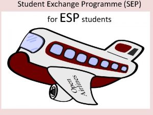 Student Exchange Programme SEP for ESP students Engineering