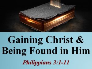 Gaining Christ Being Found in Him Philippians 3