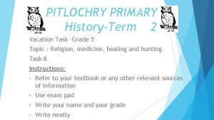 PITLOCHRY PRIMARY HistoryTerm 2 Vacation Task Grade 5