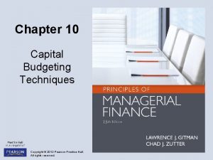 Chapter 10 Capital Budgeting Techniques Copyright 2012 Pearson