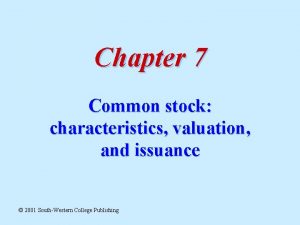 Chapter 7 Common stock characteristics valuation and issuance