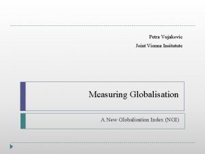 Petra Vujakovic Joint Vienna Insitutute Measuring Globalisation A