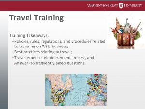 Travel Training Takeaways Policies rules regulations and procedures