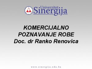 KOMERCIJALNO POZNAVANJE ROBE Doc dr Ranko Renovica Voe