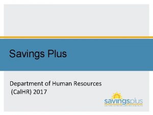 Savings Plus Department of Human Resources Cal HR