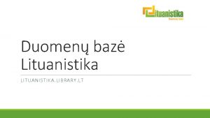 Duomen baz Lituanistika LITUANISTIKA LIBRARY LT Itakos Valstyb