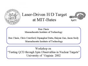 LaserDriven HD Target at MITBates Rp EX Ben
