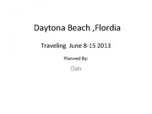 Daytona Beach Flordia Traveling June 8 15 2013