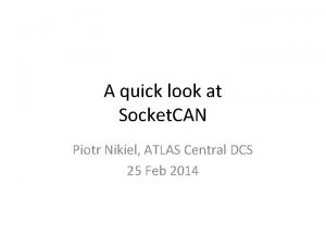 A quick look at Socket CAN Piotr Nikiel