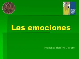 Las emociones Francisco Herrera Clavero LA PERSONALIDAD Es