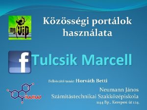 Kzssgi portlok hasznlata Tulcsik Marcell Felkszt tanr Horvth