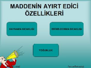 Bahri YILMAZ Fen ve Teknoloji Maddenin Ayrt Edici