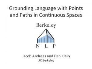 Grounding Language with Points and Paths in Continuous