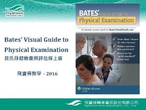 Bates Visual Guide to Physical Examination 2016 Bates