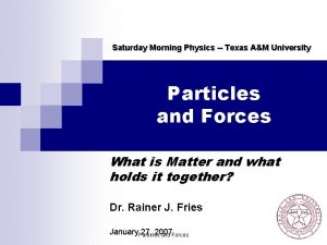 Saturday Morning Physics Texas AM University Particles and