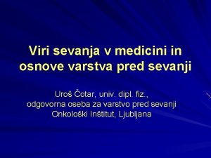 Viri sevanja v medicini in osnove varstva pred