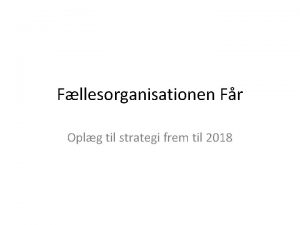 Fllesorganisationen Fr Oplg til strategi frem til 2018