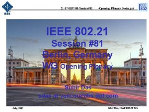 21 17 0037 00 Session81 OpeningPlenaryNotes ppt IEEE