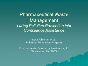 Pharmaceutical Waste Management Luring Pollution Prevention into Compliance