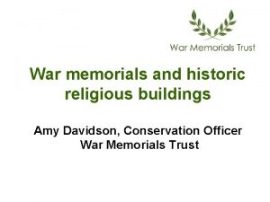 War memorials and historic religious buildings Amy Davidson