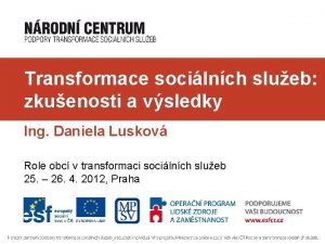 Transformace socilnch slueb zkuenosti a vsledky Ing Daniela