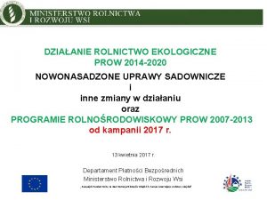 DZIAANIE ROLNICTWO EKOLOGICZNE PROW 2014 2020 NOWONASADZONE UPRAWY