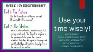 Use your time wisely MATH PROJECT SOCIAL STUDIES