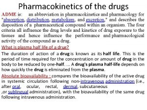 Pharmacokinetics of the drugs ADME is an abbreviation