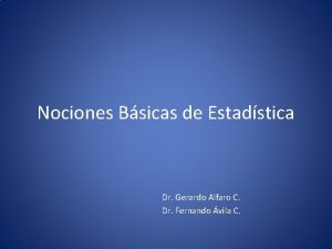 Nociones Bsicas de Estadstica Dr Gerardo Alfaro C