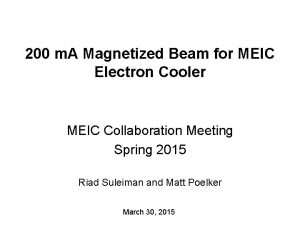 200 m A Magnetized Beam for MEIC Electron